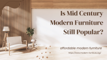 Is Mid Century Modern Furniture Still Popular?